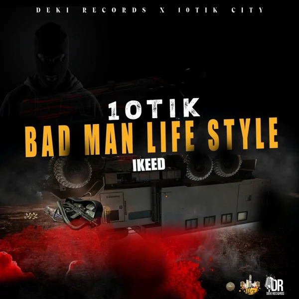 10tik - Bad Man Life Style