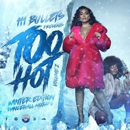 111 bullets - too hot vol. 2! winter 2021 dancehall mix