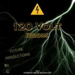 120 Volt Riddim – Future Productions