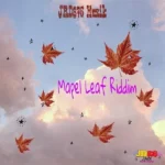 Maple Leaf Riddim – Jrd876 Muzik