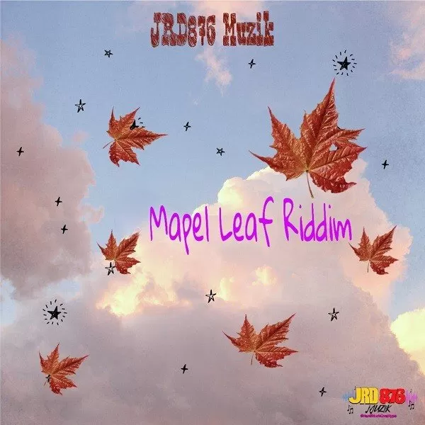 Maple Leaf Riddim – Jrd876 Muzik maple leaf riddim - jrd876 muzik