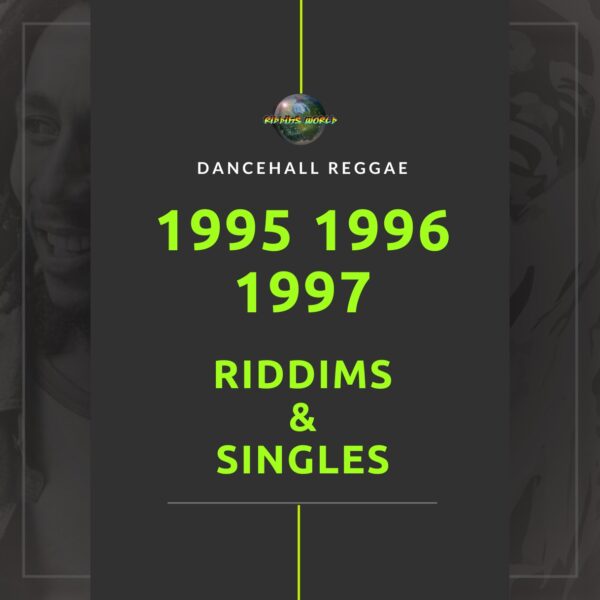 1995-1997 Dancehall Riddims and Singles Collection – Reggae & Dancehall 1995-1997 Riddims And Singles Collection - Reggae Dancehall