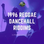 1996 Dancehall Riddims Collection – Reggae & Dancehall Pack