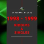 1998-1999 Dancehall Riddims and Singles Collection – Reggae & Dancehall