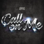 1Byng – Call On Me