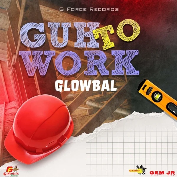 1gforce & Glowbal - Guh To Work