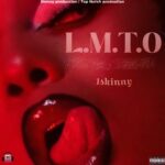 1Skinny – L.M.T.O