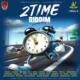 2 Time Riddim – Long Chain Global