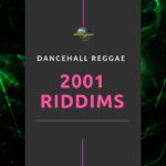 2001 Dancehall Riddims Collection – Reggae & Dancehall Pack
