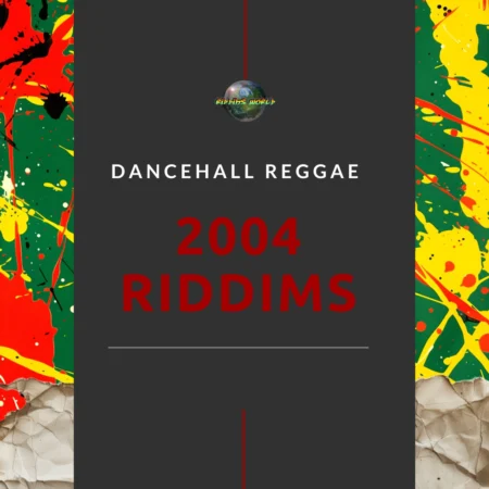 2004 Riddims Collection – Reggae Dancehall 2004 Riddims Collection - Reggae Dancehall