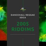 2005 Dancehall Riddims Collection – Reggae, Dancehall & Soca