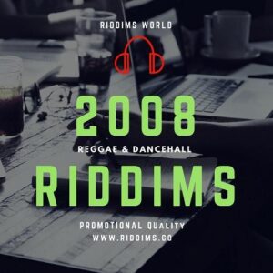 2008 Reggae Dancehall Riddims Collection 2008 Riddims