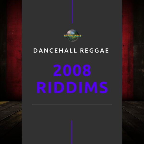 2008 Dancehall Riddims Collection – Reggae & Dancehall Pack 2008 Riddims Collection - Reggae Dancehall