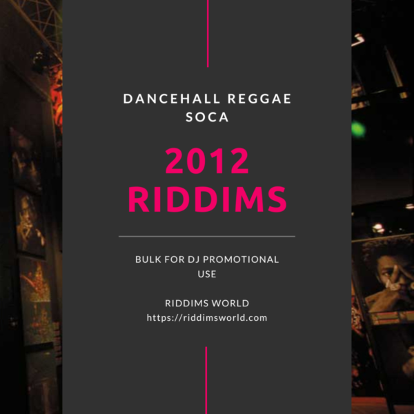 2012 Reggae Dancehall Riddims Collection / List