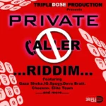 Private Caller Riddim – Triple Dose Productions