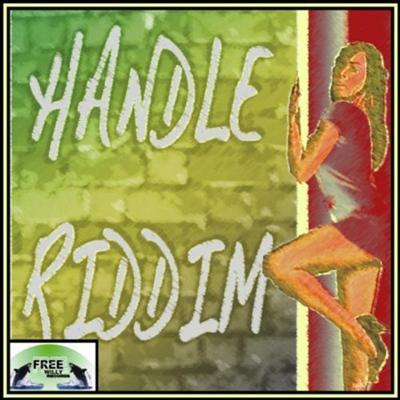 the handle riddim - free willy productions