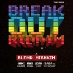 Break Out Riddim (2013) – Ankh Music and Entertainment