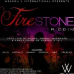Firestone Riddim – Weapon X International