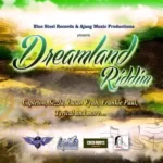 Dreamland Riddim – Blue Steel Records And Ajang Music Productions