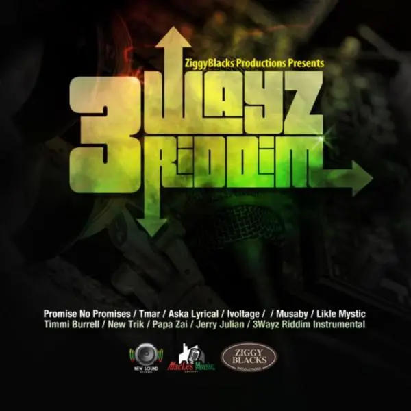 3wayz riddim - ziggy blacks productions
