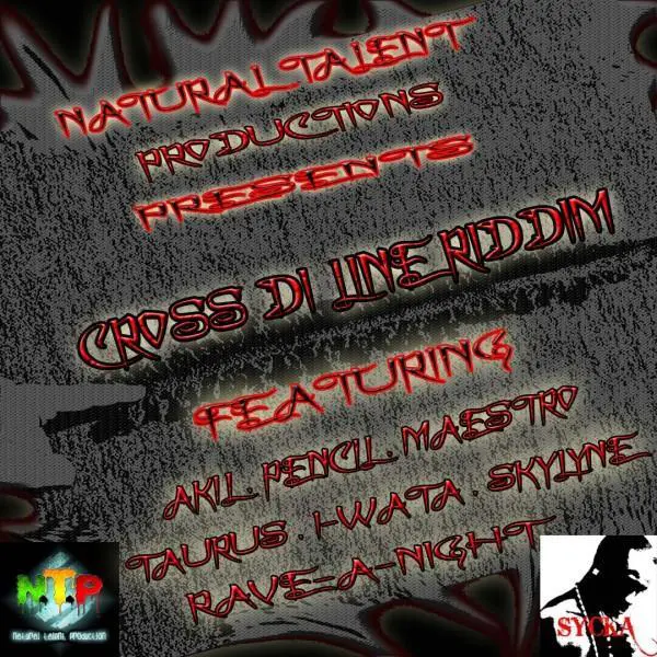 cross di line riddim - natural talent productions