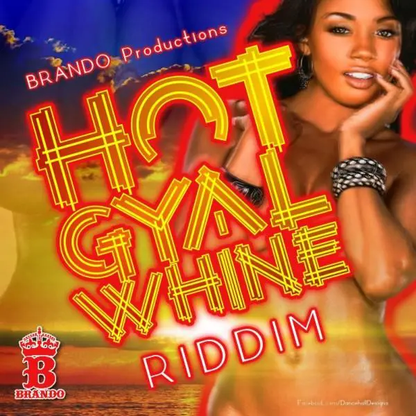 hot gyal whine riddim - brando productions