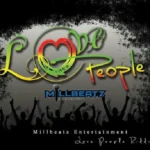 Love People Riddim – Millbeatz Entertainment