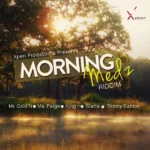 Morning Medz Riddim – Xpert Productions