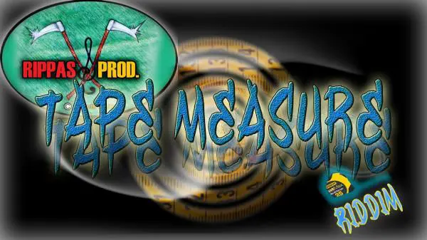 Tape Measure Riddim – Rippas Prod tape measure riddim - rippas prod