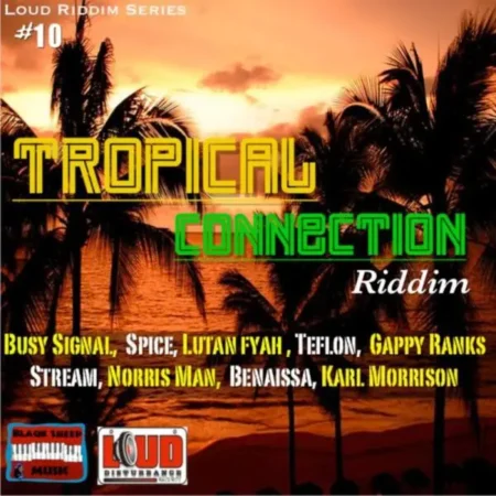 Tropical Connection Riddim - Blaqk Sheep Music/loud Disturbance
