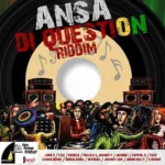 Ansa Di Question Riddim – Fire House Crew