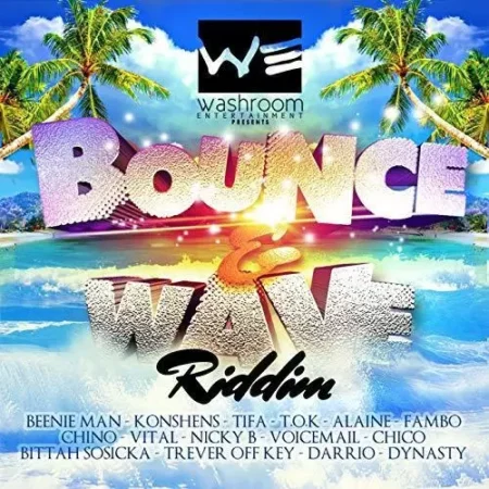 Bounce And Wave Riddim – Washroom Entertainment Bounce And Wave Riddim - Washroom Entertainment