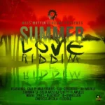 Summer Love Riddim (2013) – Wass Muffin Academy