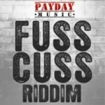 Fuss Cuss Riddim – Payday Music Group