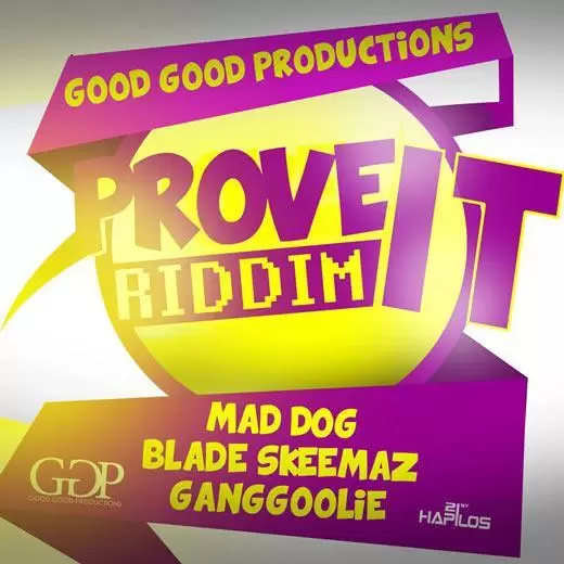 prove it riddim - good good productions