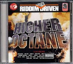 Riddim Driven Higher Octane