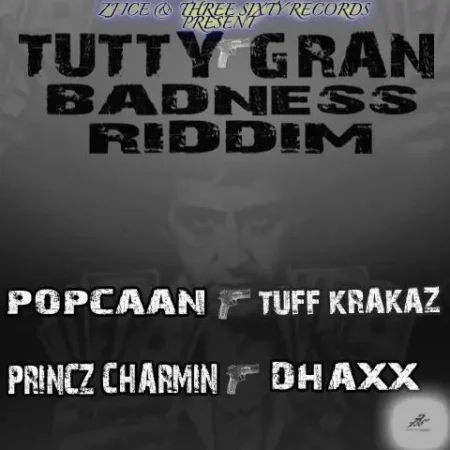 tutty gran badness riddim - zj ice/three sixty records