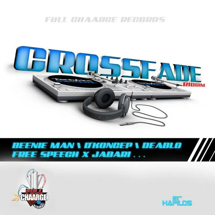 Crossfade Riddim – Full Chaarge Recs. crossfade riddim - full chaarge recs.