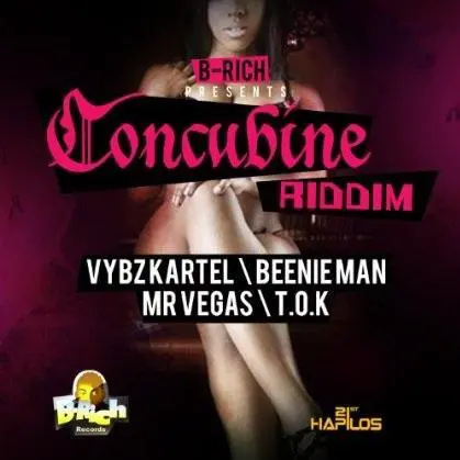 Concubine Riddim (Reloaded) – B-Rich Concubine Riddim (reloaded) - B-rich