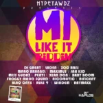 Mi Like It Riddim – Hypeyawdz Records