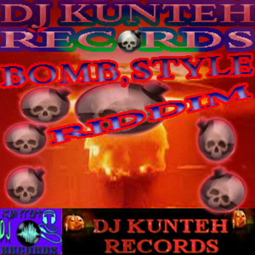 bomb style riddim - dj kunteh records