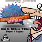 Full Of Words Riddim – Nuh Response Production And Clean Vision Records