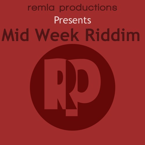 mid week riddim - remla productions