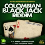 Colombian Black Jack Riddim – Natural Dreams Productions