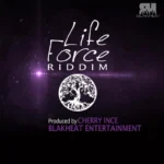Life Force Riddim – Blakheat Entertainment