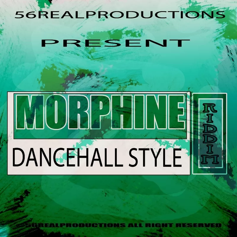 morphine riddim - 56 real productions