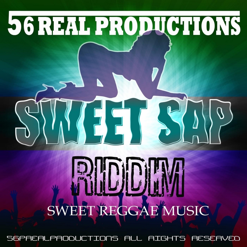sweet sap riddim - 56 real productions