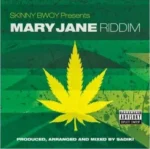 Mary Jane Riddim (2013) – Skinny Bwoy And Structure Digital