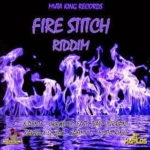 Fire Stitch Riddim – Muta King