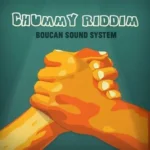 Chummy Riddim – Boucan Sound System